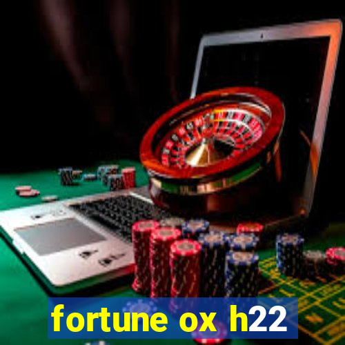 fortune ox h22